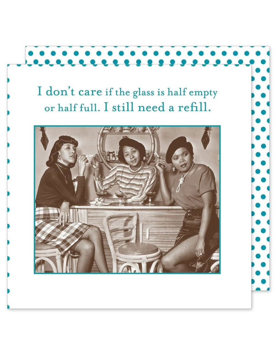 I Don't Care . . . Still Need A Refill Cocktail Napkins